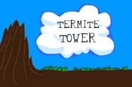 Termite tower
